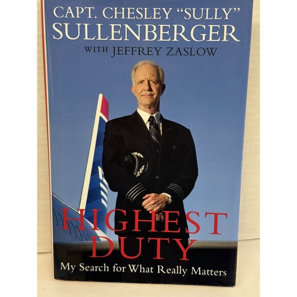 Highest Duty: My Search 4 What Really Matters Capt. Chelsey “Sully” Sullenberger - Picture 1 of 5